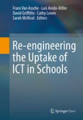 book Re-engineering the Uptake of ICT in Schools