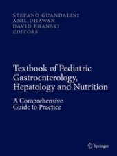 book Textbook of Pediatric Gastroenterology, Hepatology and Nutrition: A Comprehensive Guide to Practice