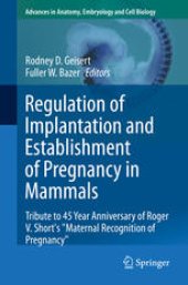 book Regulation of Implantation and Establishment of Pregnancy in Mammals: Tribute to 45 Year Anniversary of Roger V. Short's &quot;Maternal Recognition of Pregnancy&quot;