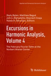 book Excursions in Harmonic Analysis, Volume 4: The February Fourier Talks at the Norbert Wiener Center