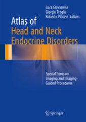 book Atlas of Head and Neck Endocrine Disorders: Special Focus on Imaging and Imaging-Guided Procedures