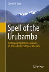 book Spell of the Urubamba: Anthropogeographical Essays on an Andean Valley in Space and Time