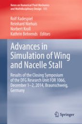 book Advances in Simulation of Wing and Nacelle Stall: Results of the Closing Symposium of the DFG Research Unit FOR 1066, December 1-2, 2014, Braunschweig, Germany