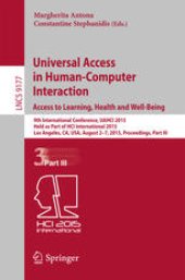 book Universal Access in Human-Computer Interaction. Access to Learning, Health and Well-Being: 9th International Conference, UAHCI 2015, Held as Part of HCI International 2015, Los Angeles, CA, USA, August 2-7, 2015, Proceedings, Part III