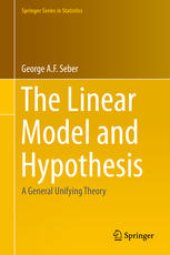 book The Linear Model and Hypothesis: A General Unifying Theory