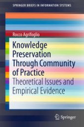 book Knowledge Preservation Through Community of Practice: Theoretical Issues and Empirical Evidence