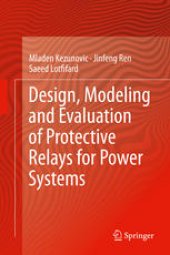 book Design, Modeling and Evaluation of Protective Relays for Power Systems