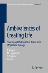 book Ambivalences of Creating Life: Societal and Philosophical Dimensions of Synthetic Biology