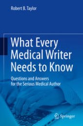 book What Every Medical Writer Needs to Know: Questions and Answers for the Serious Medical Author