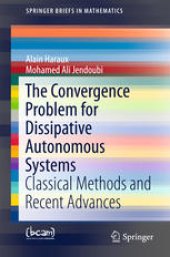 book The Convergence Problem for Dissipative Autonomous Systems: Classical Methods and Recent Advances