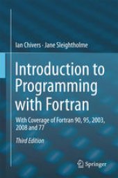 book Introduction to Programming with Fortran: With Coverage of Fortran 90, 95, 2003, 2008 and 77