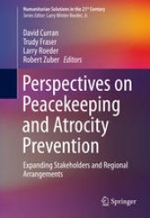 book Perspectives on Peacekeeping and Atrocity Prevention: Expanding Stakeholders and Regional Arrangements