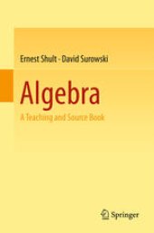 book Algebra: A Teaching and Source Book