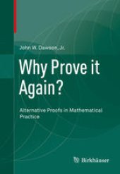 book Why Prove it Again?: Alternative Proofs in Mathematical Practice