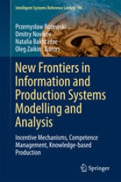 book New Frontiers in Information and Production Systems Modelling and Analysis: Incentive Mechanisms, Competence Management, Knowledge-based Production