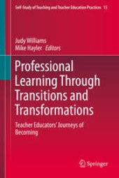 book Professional Learning Through Transitions and Transformations: Teacher Educators’ Journeys of Becoming