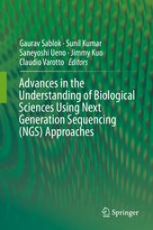 book Advances in the Understanding of Biological Sciences Using Next Generation Sequencing (NGS) Approaches