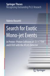 book Search for Exotic Mono-jet Events : in Proton-Proton Collisions at √s=7 TeV and 8 TeV with the ATLAS Detector