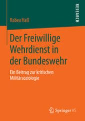 book Der Freiwillige Wehrdienst in der Bundeswehr: Ein Beitrag zur kritischen Militärsoziologie