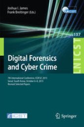 book Digital Forensics and Cyber Crime: 7th International Conference, ICDF2C 2015, Seoul, South Korea, October 6–8, 2015, Revised Selected Papers