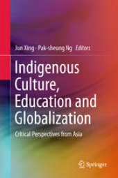 book Indigenous Culture, Education and Globalization: Critical Perspectives from Asia