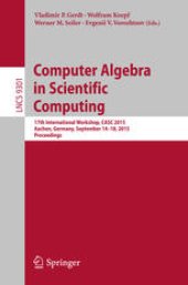 book Computer Algebra in Scientific Computing: 17th International Workshop, CASC 2015, Aachen, Germany, September 14-18, 2015, Proceedings