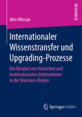 book Internationaler Wissenstransfer und Upgrading-Prozesse: Am Beispiel von türkischen und multinationalen Unternehmen in der Marmara-Region