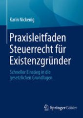 book Praxisleitfaden Steuerrecht für Existenzgründer: Schneller Einstieg in die gesetzlichen Grundlagen