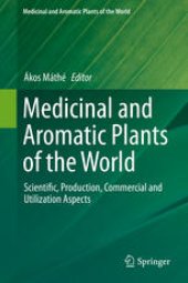 book Medicinal and Aromatic Plants of the World: Scientific, Production, Commercial and Utilization Aspects