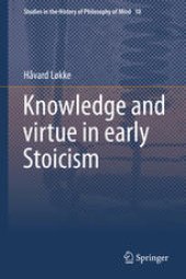 book Knowledge and virtue in early Stoicism