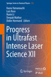 book Progress in Ultrafast Intense Laser Science XII