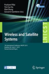 book Wireless and Satellite Systems: 7th International Conference, WiSATS 2015 Bradford, UK, July 6–7, 2015, Revised Selected Papers 