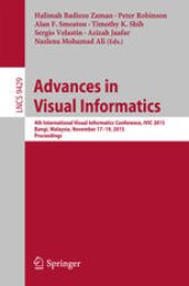 book Advances in Visual Informatics: 4th International Visual Informatics Conference, IVIC 2015, Bangi, Malaysia, November 17-19, 2015, Proceedings