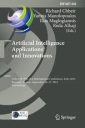 book Artificial Intelligence Applications and Innovations: 11th IFIP WG 12.5 International Conference, AIAI 2015, Bayonne, France, September 14–17, 2015, Proceedings