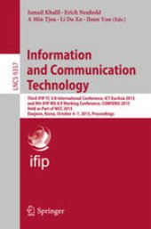 book Information and Communication Technology: Third IFIP TC 5/8 International Conference, ICT-EurAsia 2015, and 9th IFIP WG 8.9 Working Conference, CONFENIS 2015, Held as Part of WCC 2015, Daejeon, Korea, October 4–7, 2015, Proceedings