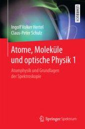 book Atome, Moleküle und optische Physik 1: Atomphysik und Grundlagen der Spektroskopie