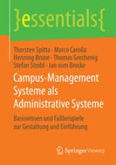 book Campus-Management Systeme als Administrative Systeme: Basiswissen und Fallbeispiele zur Gestaltung und Einführung