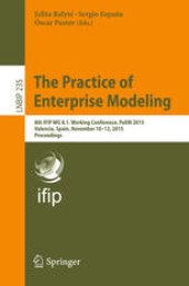 book The Practice of Enterprise Modeling: 8th IFIP WG 8.1. Working Conference, PoEM 2015, Valencia, Spain, November 10–12, 2015, Proceedings