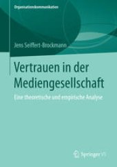 book Vertrauen in der Mediengesellschaft: Eine theoretische und empirische Analyse