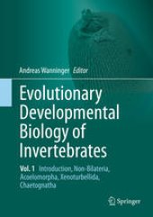 book Evolutionary Developmental Biology of Invertebrates 1: Introduction, Non-Bilateria, Acoelomorpha, Xenoturbellida, Chaetognatha