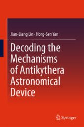 book Decoding the Mechanisms of Antikythera Astronomical Device