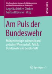 book Am Puls der Bundeswehr: Militärsoziologie in Deutschland zwischen Wissenschaft, Politik, Bundeswehr und Gesellschaft