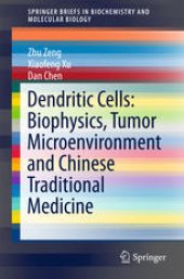 book Dendritic Cells: Biophysics, Tumor Microenvironment and Chinese Traditional Medicine