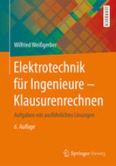 book Elektrotechnik für Ingenieure - Klausurenrechnen: Aufgaben mit ausführlichen Lösungen