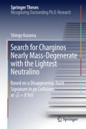 book Search for Charginos Nearly Mass-Degenerate with the Lightest Neutralino: Based on a Disappearing-Track Signature in pp Collisions at √s = 8 TeV