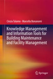 book Knowledge Management and Information Tools for Building Maintenance and Facility Management