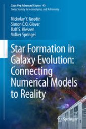 book Star Formation in Galaxy Evolution: Connecting Numerical Models to Reality: Saas-Fee Advanced Course 43. Swiss Society for Astrophysics and Astronomy