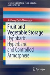 book Fruit and Vegetable Storage: Hypobaric, Hyperbaric and Controlled Atmosphere