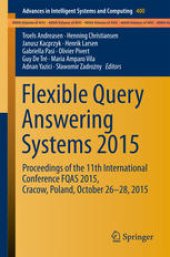 book Flexible Query Answering Systems 2015: Proceedings of the 11th International Conference FQAS 2015, Cracow, Poland, October 26-28, 2015