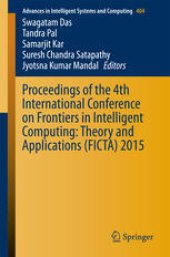 book Proceedings of the 4th International Conference on Frontiers in Intelligent Computing: Theory and Applications (FICTA) 2015